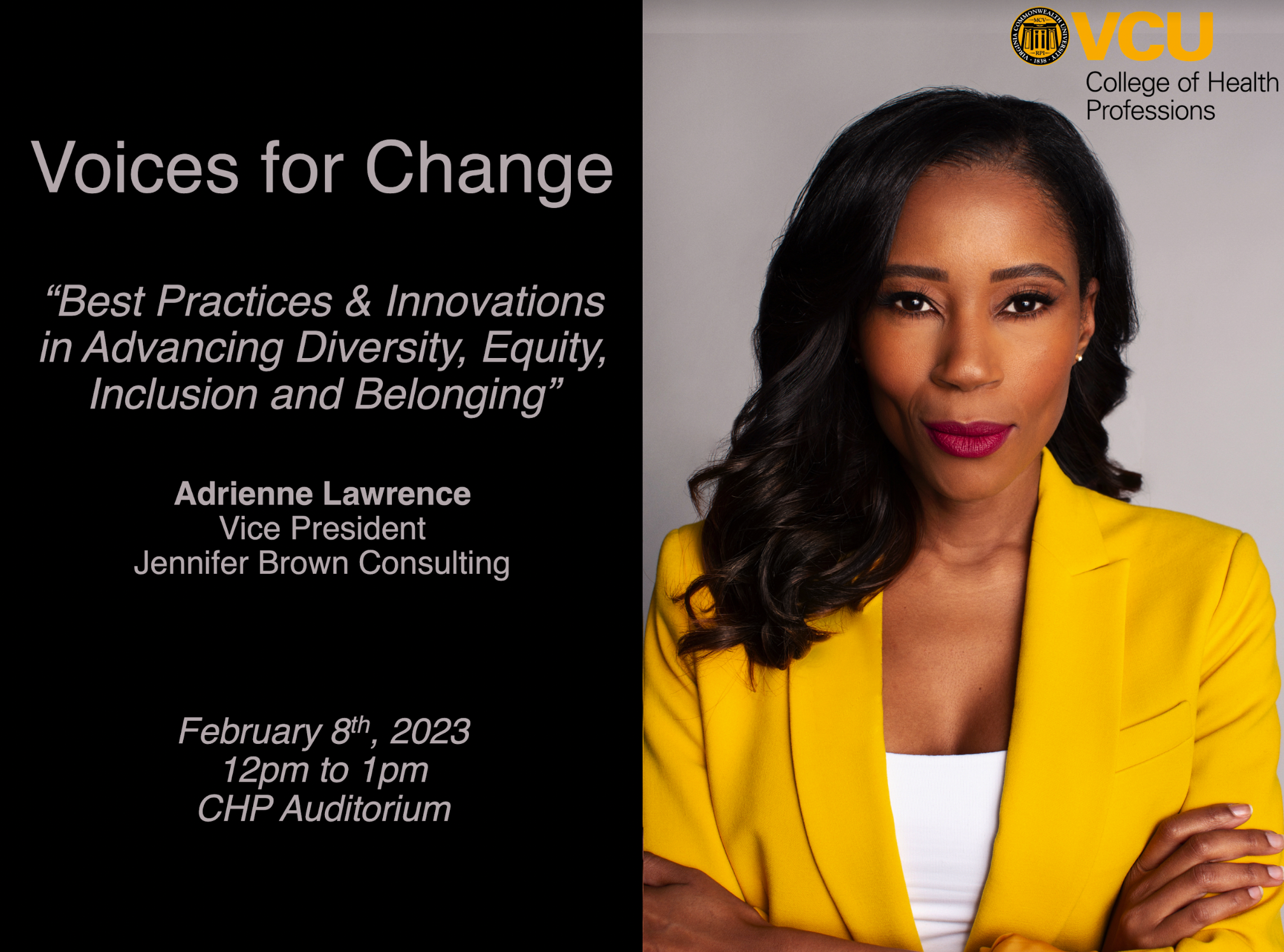 Voices for Change Best Practices & Innovations in Advancing Diversity, Equity, Inclusion and Belonging presented by Adrienne Lawrence Vice President of Jennifer Brown Consulting on Feb 8 2023 12-1pm CHP Auditorium